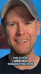 How I Approach Remarketing Now