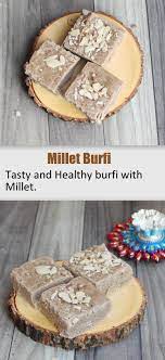 Millet Burfi Burfi Recipe Recipe Indian Sweets Food Recipes
