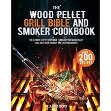 Maybe you would like to learn more about one of these? Buy The Wood Pellet Grill Bible And Smoker Cookbook The Ultimate Step By Step Guide To Master Your Wood Pellet Grill With Over 200 Easy And Tasty Bbq Recipes Paperback May