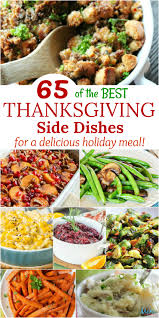 The turkey may take center stage, but thanksgiving wouldn't be complete without its supporting cast of sides. 65 Best Thanksgiving Side Dishes For A Delicious Holiday Meal Mom Does Reviews