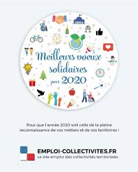 Pour Que L Annee 2020 Soit Celle De La Pleine Reconnaissance De Vos Metiers Et De Vos Territoires En 2020 Site Emploi Fonction Publique Territoriale Emploi