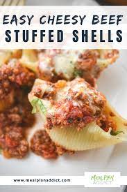 Easy Cheesy Beef Stuffed Shells Meal Plan Addict Stuffed Shells Recipe Easy Jumbo Shell Recipes Favorite Pasta Recipes