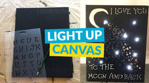 Best diy lighted canvas from diy night light canvas a fancy grown up version of light. Easy Light Up Canvas Art Youtube