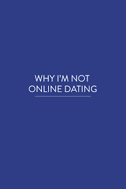So does online dating mean we never stop searching for that. Why I M Not Online Dating Gimme Some Oven