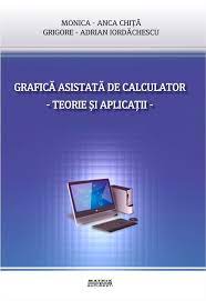 ] editura universităţii naţionale de apărare „carol i (editură cu prestigiu recunoscut de consiliul naţional de atestare a titlurilor, diplomelor şi certificatelor universitare) şoseaua panduri, nr. Grafica Asistata De Calculator Teorie Si Aplicatii Matrix Rom