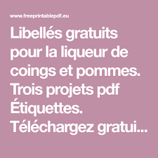 Libelles Gratuits Pour La Liqueur De Coings Et Pommes Trois Projets Pdf Etiquettes Telechargez Gratuitement Imp Etiquette Confiture Coing Confiture De Coing