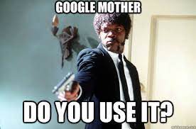 Google Mother Do You Use It Samuel Jackson Quickmeme