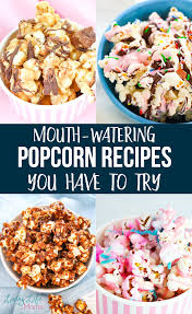 Mouth Watering Popcorn Recipes You Have To Try Popcorn Recipes Recipes Easy Snacks