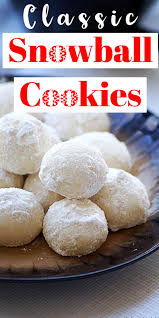 Classic Snowball Cookies Recipe The Best Mexican Wedding Cookies Recipe Christmas Recipes Easy Snowball Cookie Recipe Russian Tea Cakes Recipe
