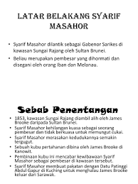 In the battle that ensued, the sarawak forces gained the upper hand when charles. Sharif Masahor Sejarah Tingkatan 5