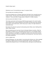 Or the anchor and producer work with the basic facts to create how the story will be reported on air. Script For News Report