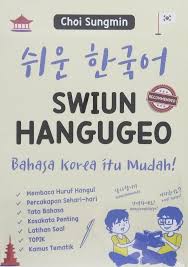 Di sini anda dapat menemukan lebih dari 50 kata dan frasa penting yang telah diterjemahkan dari bahasa korea ke dalam bahasa indonesia. Buku Swiun Hangugeo Bahasa Korea Itu Mudah Bukukita