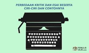 Maybe you would like to learn more about one of these? Perbedaan Kritik Dan Esai Beserta Ciri Ciri Dan Contoh Penulis Cilik