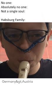 This is a family tree of the habsburg family. No One Absolutely No One Not A Single Soul Habsburg Family Peldzial W Germany Gtaustria Family Meme On Ballmemes Com