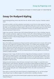 We offer free examples of essays and research papers that students can use at all academic levels. Essay On Rudyard Kipling Essay Example
