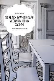Black And White Cafe Black And White Cafe Seoul