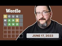 Doug plays today's Wordle 728 for 06/17/2023