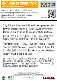 Untuk maklumat lanjut, sila hubungi : Tower Transit Change In Operator Poster For City Direct 653 Land Transport Guru