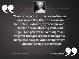 Read more quotes from jason donohue. There Is No God No Inspirational Quote By Mark Twain