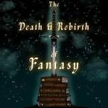 The Death and Rebirth of Fantasy