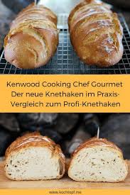 Kenwood Cooking Chef Gourmet Der Neue Knethaken Im Praxis Vergleich Zum Profi Knethaken Rezept Gourmet Gourmet Rezepte Rezepte