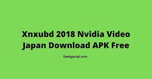 Nv access is a registered charity and software development company. Xnxubd 2018 Nvidia Video Japan Download Apk Free Step Full