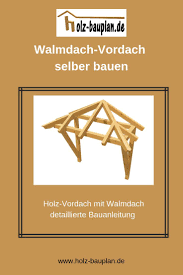 Vordach Hauseingang Selber Bauen Vordach Bauanleitung Pdf Vordach Bauen Holz Bauplan Vordach Selber Bauen Vordach Vordach Bauen