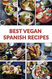 Here Are Some Of The Most Popular Spanish Recipes Made Vegan Try These Best Vegan Spanish Recipe Cocina Espanola Recetas Recetas Vegetarianas Comida