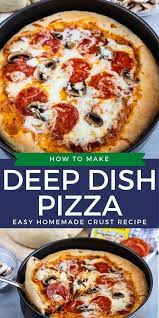 Deep Dish Pizza With Homemade Dough Recipe In 2021 Deep Dish Pizza Recipe Deep Dish Pizza Pizza Recipes Easy