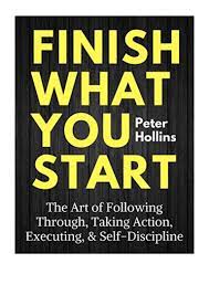 Finish What You Start Pdf Peter Hollins The Art Of Following Throug