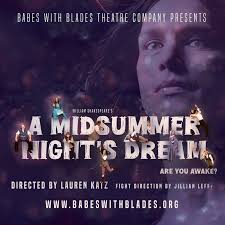 BABES WITH BLADES THEATRE COMPANY'S A MIDSUMMER NIGHT'S DREAM, OCT. 16