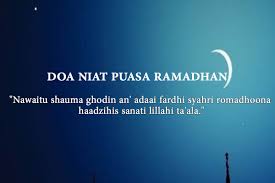 Aku niat berpuasa besok pagi untuk menunaikan kewajiban di bulan ramadhan tahun ini, karena allah ta'ala. Doa Niat Puasa Ramadhan Dan Artinya Nanyak Com