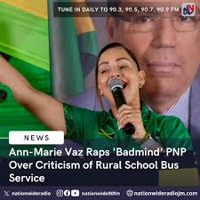 East Portland Member of Parliament, MP, Ann-Marie Vaz is moving to rubbish  criticisms levied by the opposition People's National Party, PNP, about the  government's new rural school bus system. The PNP has