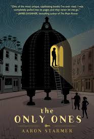 The Only Ones By Aaron Starmer 9780385740449 Penguinrandomhouse Com Books In 2020 Best Book Covers Book Cover Design Books