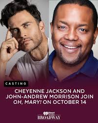 Tony Nominees Cheyenne Jackson and John-Andrew Morrison Join OH, MARY! Cast