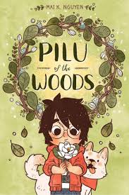 Book Review Pilu Of The Woods By Mai K Nguyen Earc Graphic Novel Wood Book Books