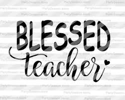 Download Blessed Teacher Svg Blessed Svg Teacher Shirts Svg Files Sayings Teacher Gift