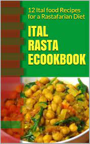 7 Ital Rasta Food Recipes To Try At Home I Have Created A Page Of 7 Rasta Ital Food Recipes For You To Try At Home I Hope Ital Food Rastafarian Diet Recipes