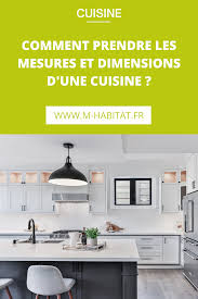 Comment Prendre Les Mesures Et Dimensions D Une Cuisine En 2020 Cuisine Cuisine Sur Mesure Mesure