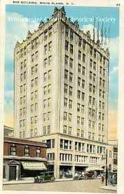 The Bar Building In White Plains New York From The Westchester County Historical Society The Burbs White Plains Westchester County