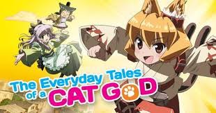Hulu Adds Everyday Tales Of A Cat God Anime Series From Nis America Wtf Sheila San Juan We Need To Watch This Tales Anime Cats