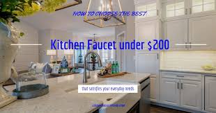 best kitchen faucets under $200 [top 7