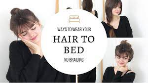 Ways To Wear Your Hair To Bed No Braids Bed Hair Sleep Hairstyles Overnight Hairstyles