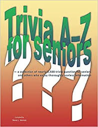 By clicking sign up you are agreeing to. Trivia A Z For Seniors A Collection Of Nearly 2 500 Trivia Questions For Seniors And Others Who Thoroughly Enjoy Useless Information Vernon Mr Steve L 9798708115355 Amazon Com Books