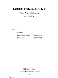 Maybe you would like to learn more about one of these? Laporan Praktikum Ptk I Asidi Alkalimetri Kel 9