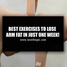 Tips for losing arm fat. Best Exercises To Lose Arm Fat In Just One Week