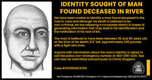 Identity sought of man found deceased in river We have been unable to  identify a man found deceased in the river in June and although his death  is believed to be non-criminal,