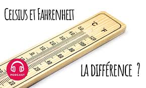 Quelle Est La Difference Entre Degre Celsius Et Fahrenheit