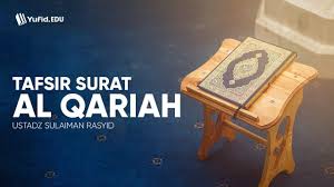 Syukran penjelasannya di tafsir surat al qoriah ini. Tafsir Surat Al Qari Ah Ustadz Sulaiman Rasyid Yufid Edu E Learning Center Belajar Mudah Menyenangkan