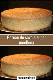 Gateau De Savoie Super Moelleux Page 2 Bon A Savoir Easy Cake Recipes Cake Recipes Savoury Cake